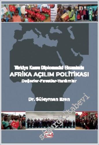 Türkiye Kamu Diplomasisi Ekseninde Afrika Açılım Politikası : Değerler Fırsatlar Yardımlar -        2025