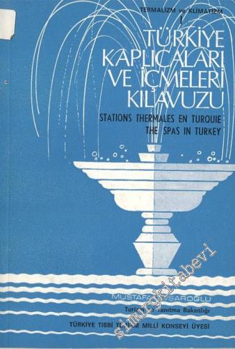 Türkiye Kaplıcaları ve İçmeleri Kılavuzu = Stations Thermales en Turquie the Spas in Turkey: Termalizm ve Klimatizm 1 -        1968
