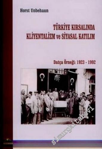 Türkiye Kırsalında Kliyentalizm ve Siyasal Katılım: Datça Örneği 1923 