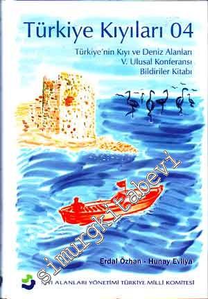 Türkiye Kıyıları 04: Türkiye'nin Kıyı ve Deniz Alanları V. Ulusal Konf