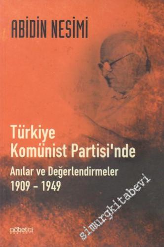 Türkiye Komünist Partisi'nde Anılar ve Değerlendirmeler 1909 - 1949