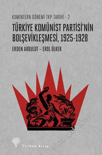 Türkiye Komünist Partisi'nin Bolşevikleşmesi 1925 - 1928 - Komintern D