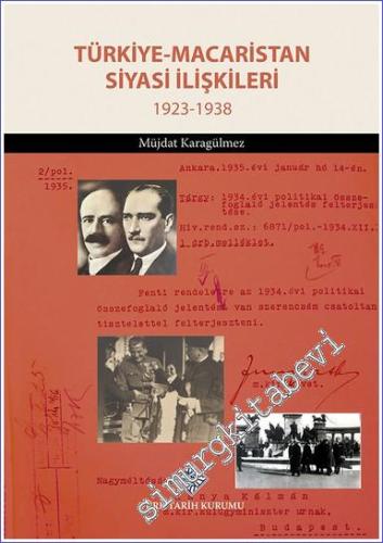 Türkiye Macaristan Siyasi İlişkileri 1923 - 1938 -        2023