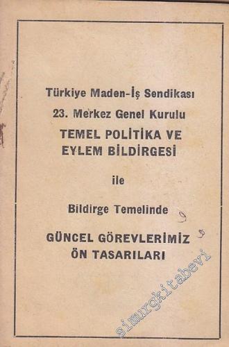 Türkiye Maden - İş Sendikası 23. Merkez Genel Kurulu Temel Politika ve Eylem Bildirgesi ile Bildirge Temelinde Güncel Görevlerimiz Ön Tasarıları -        1980
