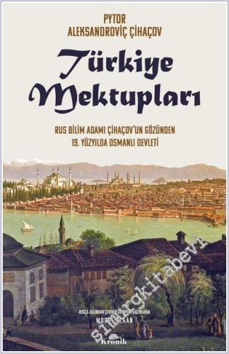 Türkiye Mektupları : Rus Bilim Adamı Çihaçov'un Gözünden 19. Yüzyılda Osmanlı Devleti -        2025