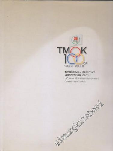 Türkiye Milli Olimpiyat Komitesi'nin 100 Yılı = 100 Years Of The Natio