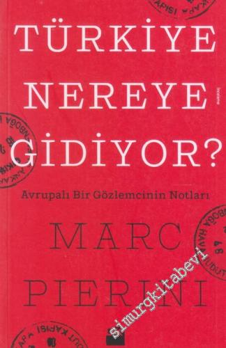 Türkiye Nereye Gidiyor ? Avrupalı Bir Gözlemcinin Notları -        2014