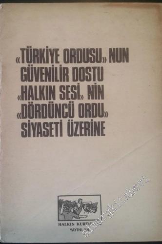 “Türkiye Ordusu”nun Güvenilir Dostu “Halkın Sesi”nin “Dördüncü Ordu” Siyaseti Üzerine -