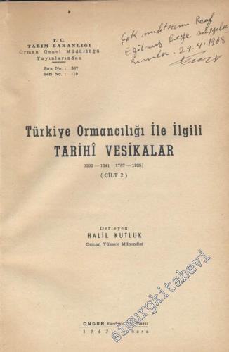 Türkiye Ormancılığı İle İlgili Tarihi Vesikalar 1202 - 1341 (1787 - 19