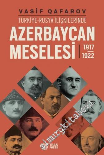 Türkiye Rusya İlişkilerinde Azerbaycan Meselesi 1917 - 1922
