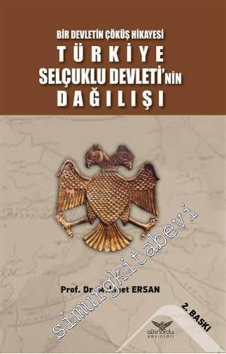 Türkiye Selçuklu Devleti'nin Dağılışı - Bir Devletin Çöküş Hikayesi