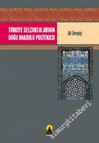 Türkiye Selçuklularının Doğu Anadolu Politikası -        2005