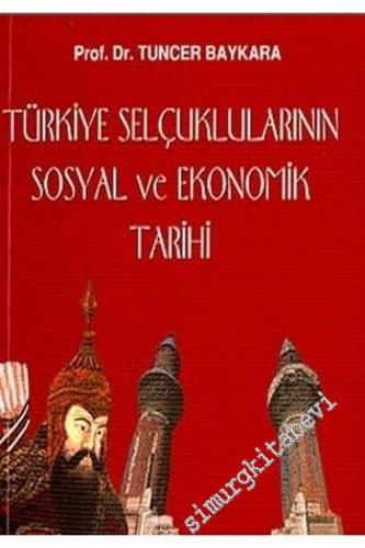 Türkiye Selçuklularının Sosyal ve  Ekonomik Tarihi -        2004