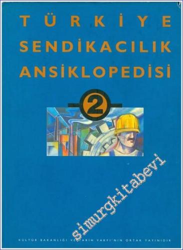 Türkiye Sendikacılık Ansiklopedisi Cilt 2 CİLTLİ -        1998