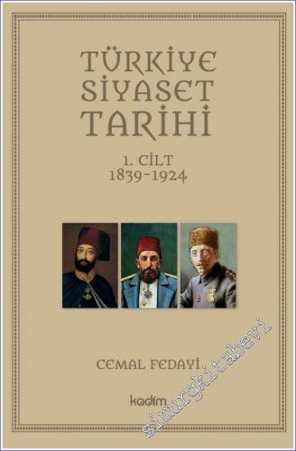 Türkiye Siyaset Tarihi : 1. Cilt 1839-1924 - 2022
