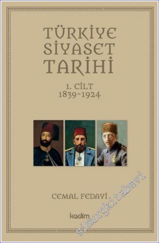 Türkiye Siyaset Tarihi : 1. Cilt 1839-1924 -        2022