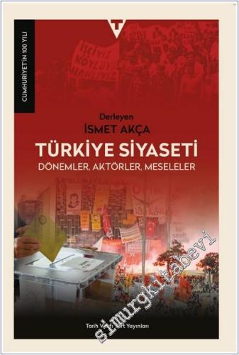 Türkiye Siyaseti : Dönemler Aktörler Meseleler - Cumhuriyet'in 100 Yılı -        2025