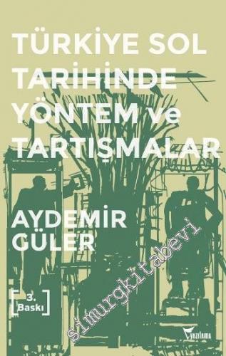 Türkiye Sol Tarihinde Yöntem ve Tartışmalar -