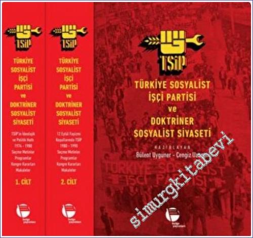 Türkiye Sosyalist İşçi Partisi ve Doktriner Sosyalist Siyaseti 2 Cilt 