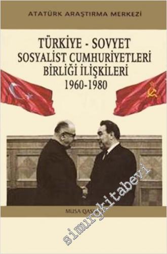 Türkiye - Sovyet Sosyalist Cumhuriyetleri Birliği İlişkileri 1960 - 19