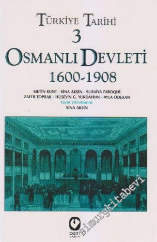 Türkiye Tarihi 3: Osmanlı Devleti: 1600 - 1908