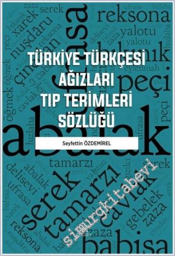 Türkiye Türkçesi Ağızları Tıp Terimleri Sözlüğü -        2025