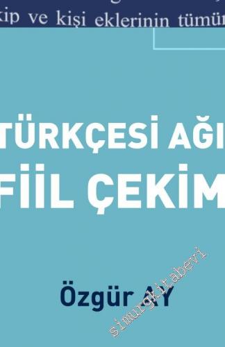 Türkiye Türkçesi Ağızlarında Fiil Çekimi -