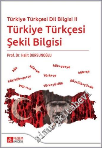 Türkiye Türkçesi Dil Bilgisi II - Türkiye Türkçesi Şekil Bilgisi -        2024