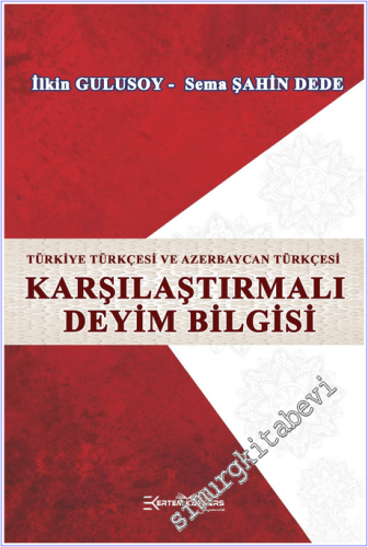 Türkiye Türkçesi İle Azerbaycan Türkçesinin Karşılaştırmalı Deyim Bilg