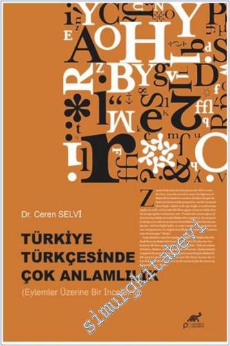 Türkiye Türkçesinde Çok Anlamlılık Eylemler Üzerine Bir İnceleme -        2025