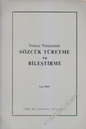 Türkiye Türkçesinde Sözcük Türetme ve Bileştirme -        1977