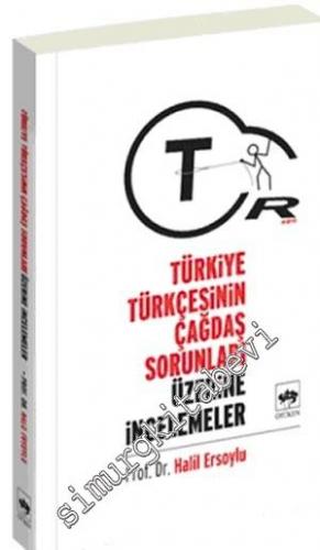Türkiye Türkçesinin Çağdaş Sorunları Üzerine İncelemeler