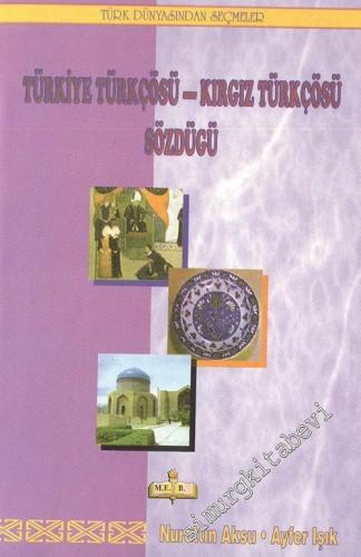 Türkiye Türkçösü - Kırgız Türkçösü Sözdügü -        1997