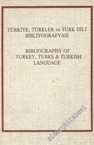 Türkiye, Türkler ve Türk Dili Bibliyografyası = Bibliography of Turkey