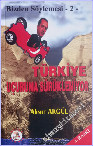 Türkiye Uçuruma Sürükleniyor: “Bizden Söylemesi - 2”  -        2007