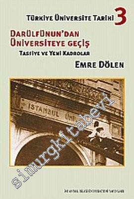 Türkiye Üniversite Tarihi 3: Darülfünun'dan Üniversiteye Giriş ( Tasfi