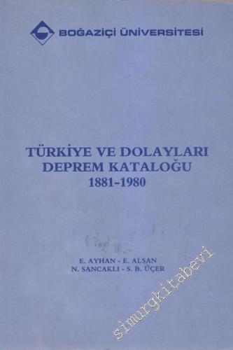 Türkiye ve Dolayları Deprem Kataloğu 1881 - 1980