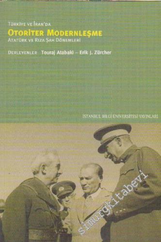 Türkiye ve İran'da Otoriter Modernleşme: Atatürk ve Rıza Şah Dönemleri -        2012