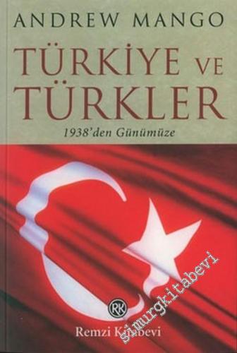 Türkiye ve Türkler: 1938'den Günümüze - 2006