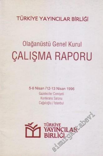 Türkiye Yayıncılar Birliği Olağanüstü Genel Kurul Çalışma Raporu ( 5-6