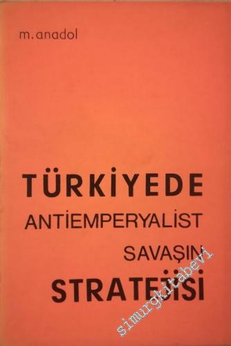Türkiye'de Antiemperyalist Savaşın Stratejisi