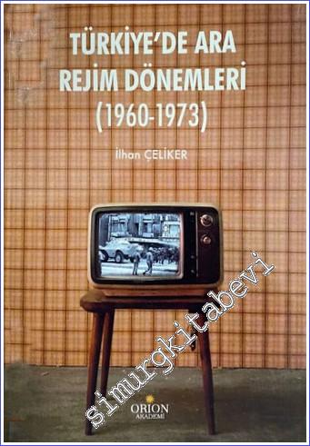 Türkiye'de Ara Rejim Dönemleri (1960 - 1973) -        2022