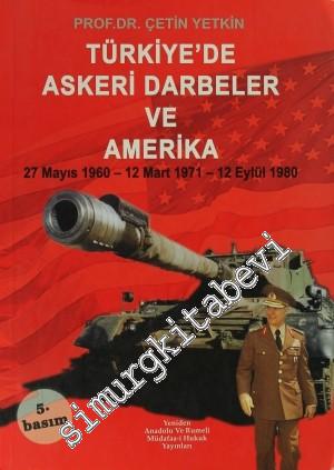 Türkiye'de Askeri Darbeler ve Amerika: 27 Mayıs 1960 - 12 Mart 1971 - 12 Eylül 1980 -