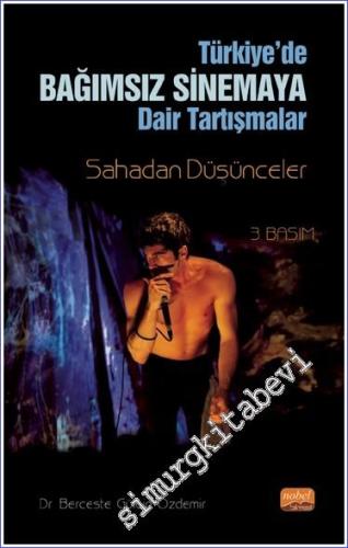 Türkiye'de Bağımsız Sinemaya Dair Tartışmalar - Sahadan Düşünceler -        2023