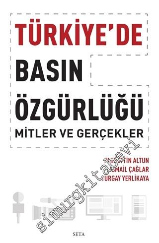 Türkiye'de Basın Özgürlüğü - Mitler ve Gerçekler -