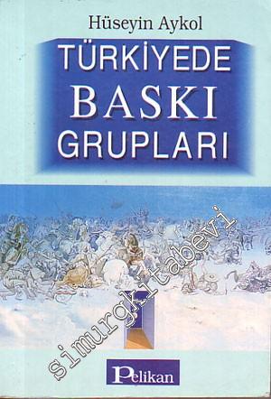 Türkiyede Baskı Grupları -