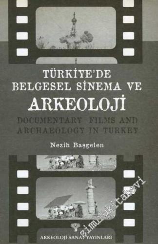 Türkiye'de Belgesel Sinema ve Arkeoloji: Kronolojik Bir Derleme Denemesi  -        2002