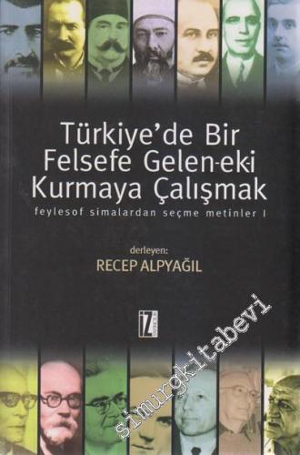 Türkiye'de Bir Felsefe Gelen-ek-i Kurmaya Çalışmak: Feylesof Simalarda