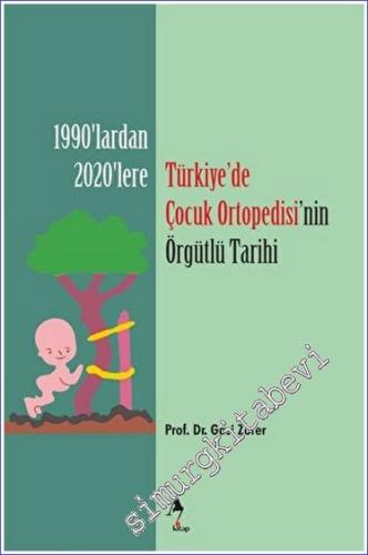 Türkiye'de Çocuk Ortopedisi'nin Örgütlü Tarihi - 2023