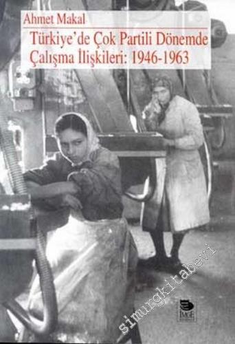 Türkiye'de Çok Partili Dönemde Çalışma İlişkileri: 1946-1963